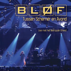 Tussen Schemer en Avond - BLØF