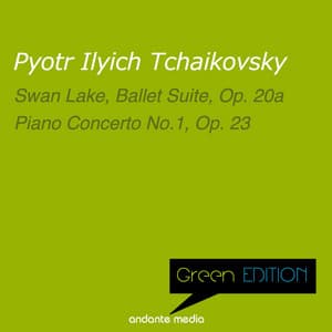 Green Edition - Tchaikovsky: Swan Lake Ballet Suite, Op. 20a - Pyotr Ilyich Tchaikovsky