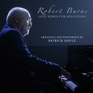 Robert Burns - Love Songs For Solo Piano - Patrick Doyle