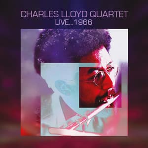 Live 1966 - Charles Lloyd Quartet