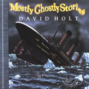 Mostly Ghostly Stories - David Holt
