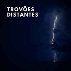 Trovoes Distantes - Especialistas de Musica para Dormir