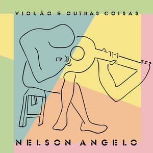 Violão & Outras Coisas - Nelson Angelo