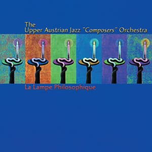 La Lampe Philosophique - The Upper Austrian Jazz Orchestra