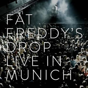 Live in Munich - Fat Freddy's Drop