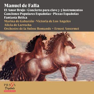 Manuel de Falla: El Amor Brujo, Concierto para clave y 5 instrumentos, Canciones Populares Españolas, Piezas Españolas, Fantasía Bética - Manuel de Falla