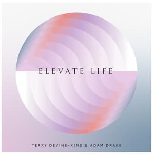 Elevate Life - Terry Devine-King