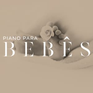 Piano para bebês: Música suave para o bebê dormir, Canções de ninar, Sons relaxantes para recém-nascidos - Canções de Ninar Bebê Clube