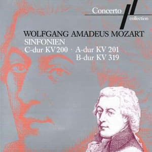 Mozart: Sinfonien KV 200, KV 201, KV 319 - Wolfgang Amadeus Mozart