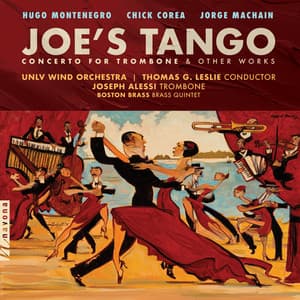 Joe's Tango: Concerto for Trombone & Other Works - UNLV Wind Orchestra