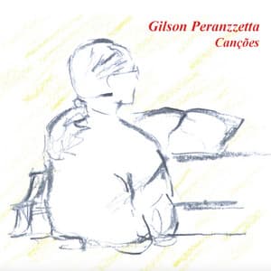 Canções - Gilson Peranzzetta