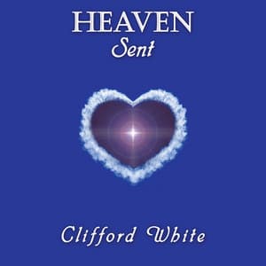 Heaven Sent - Clifford White