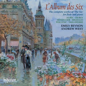 L'Album des Six: The Complete Works of "Les Six" for Flute & Piano - Emily Beynon