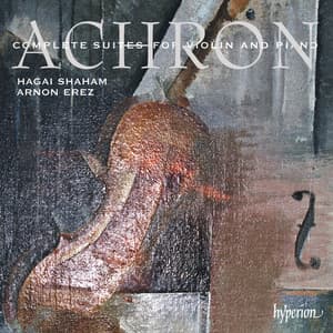 Achron: Complete Suites for Violin and Piano - Joseph Achron
