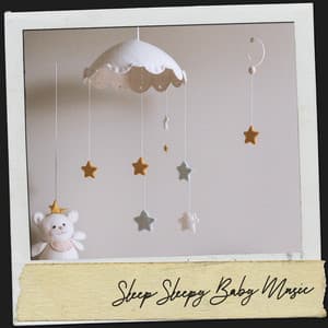 Sleep Sleepy Baby Music: Lullabies Under the Moonlight - Relajacion