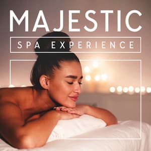 Majestic Spa Experience: Royal Spa Music, Beautiful Collection of Relaxing Sounds - Spa Relaxing New Age Project
