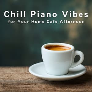 Chill Piano Vibes for Your Home Cafe Afternoon - Relaxing Piano Crew