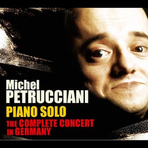 Piano Solo: The Complete Concert in Germany - Michel Petrucciani