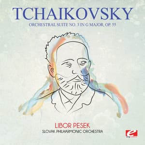 Tchaikovsky: Orchestral Suite No. 3 in G Major, Op. 55 - Pyotr Ilyich Tchaikovsky