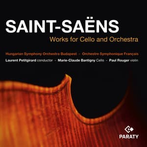 Saint‑Saëns, Works for Cello and Orchestra - Camille Saint-Saëns