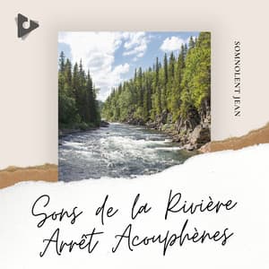 Sons de la Rivière Arrêt Acouphènes - Somnolent Jean