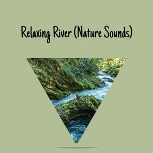 Relaxing River - Nature Sounds - River Sounds Collective