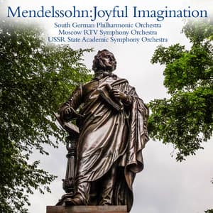 Mendelssohn:Joyful imagination - Felix Mendelssohn