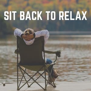 Sit Back to Relax - Music Body and Spirit