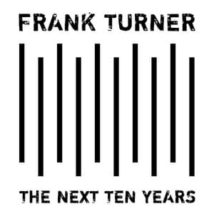 The Next Ten Years - Frank Turner