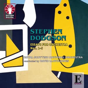 Dodgson: Essays for Orchestra - Stephen Dodgson