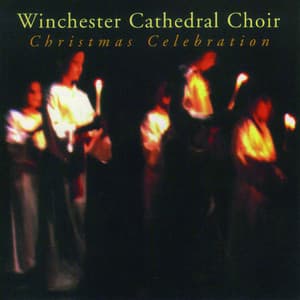 Christmas Celebration - Winchester Cathedral Choir