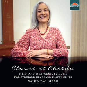Clavis et chorda: 14th & 15th Century Music for Stringed Keyboard Instruments - Anonymous