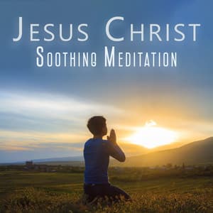 Jesus Christ Soothing Meditation - Bible Study Music