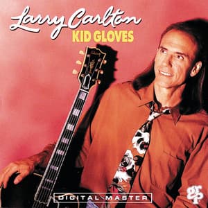 Kid Gloves - Larry Carlton