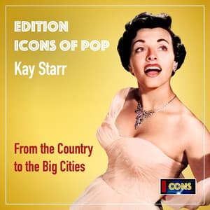 Kay Starr: From the Country to the Big Cities - Kay Starr