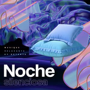 Noche silenciosa - Musique Relaxante et Détente