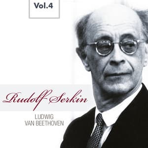 Rudolf Serkin, Vol. 4 - Ludwig van Beethoven