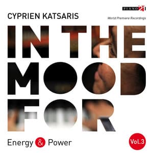 In the Mood for Energy & Power, Vol. 3: C.P.E. Bach, Diabelli, Schubert, Schumann, Liszt, Tchaikovsky, Orff... - Cyprien Katsaris