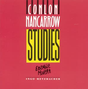 Nancarrow: Studies / Tango / Piece No. 2 / Trio - Conlon Nancarrow