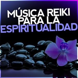 Música Reiki para la Espiritualidad - Musica Reiki