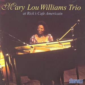 Mary Lou Williams Trio At Rick's Café Americain, Chicago - Mary Lou Williams