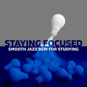 Staying Focused – Smooth Jazz BGM for Studying, Concentration Boost, Ambiance for Remote Learning, Exam Studying & Reading - Relaxing 'n' Smooth Jazz