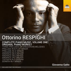 Respighi: Complete Piano Music, Vol. 1 — Original Piano Works I - Ottorino Respighi