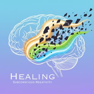 Healing Subconscious Negativity - Brain Waves Therapy