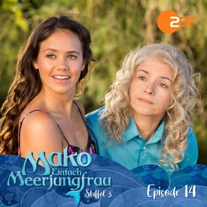 Episode 14: Weisheit des Alters - Mako - Einfach Meerjungfrau