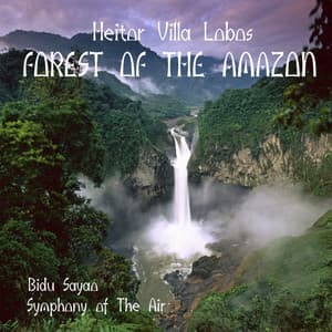 Heitor Villa Lobos - Forest of the Amazon - Symphony Of The Air
