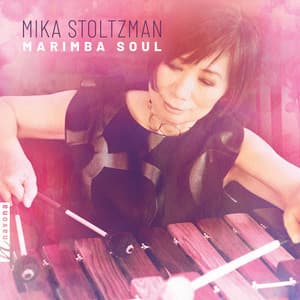 Marimba Soul - Mika Stoltzman