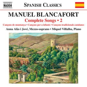 Blancafort: Complete Songs, Vol. 2 - Manuel Blancafort