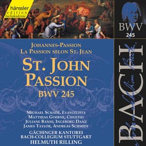 J.S. Bach: St. John Passion, BWV 245 - Johann Sebastian Bach