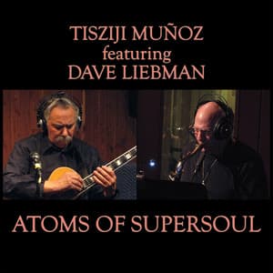 Atoms Of Supersoul - Tisziji Munoz